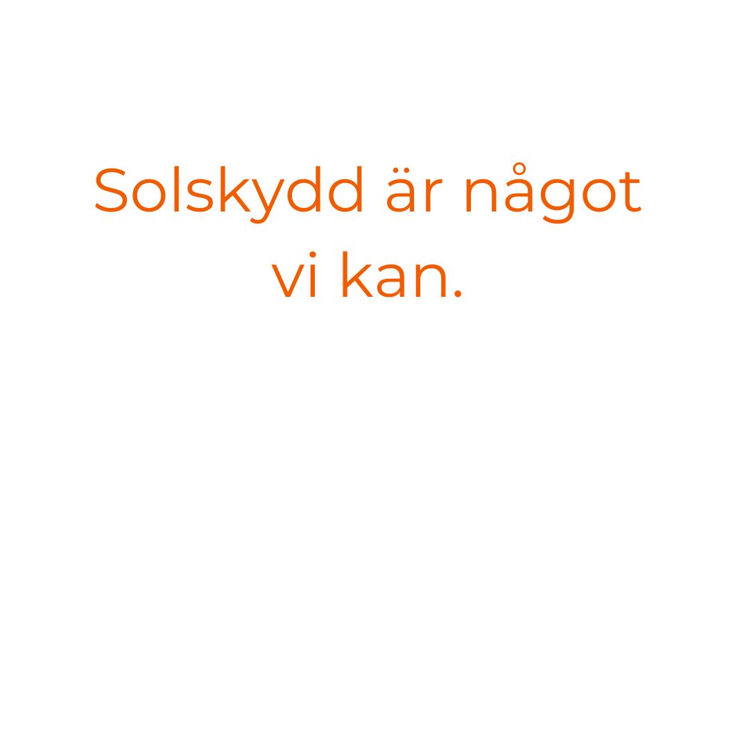 Solskydd kan vi på Aglas i Kalix